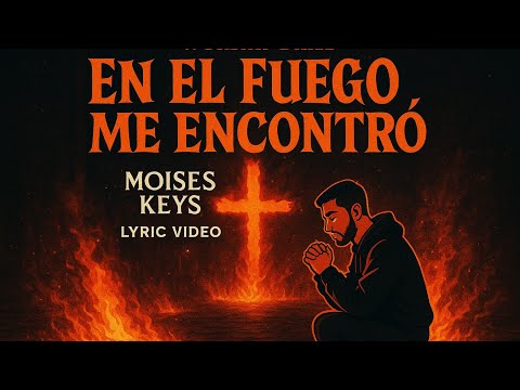 Moises Keys – En el Fuego Me Encontró (Lyric Video Oficial) | Worship Drill Cristiano