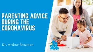 Parenting Advice during the Coronavirus with Dr  Arthur Bregman, MD