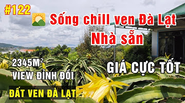 🏡 Bán đất ven Đà Lạt 2,3 sào – Có sẵn nhà, vườn cây ăn trái – View thung lũng cực đẹp 🌲