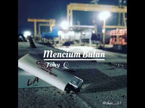 Tony Q Rastafara - Mencium Bulan + Lirik