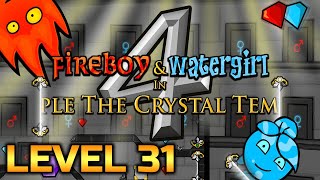 Fireboy And Watergirl 4: The Crystal Temple Level 31 Full Gameplay