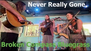 Never Really Gone | Broken Compass Bluegrass