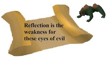 OSRS Clue | Reflection is the weakness for these eyes of evil | Quick