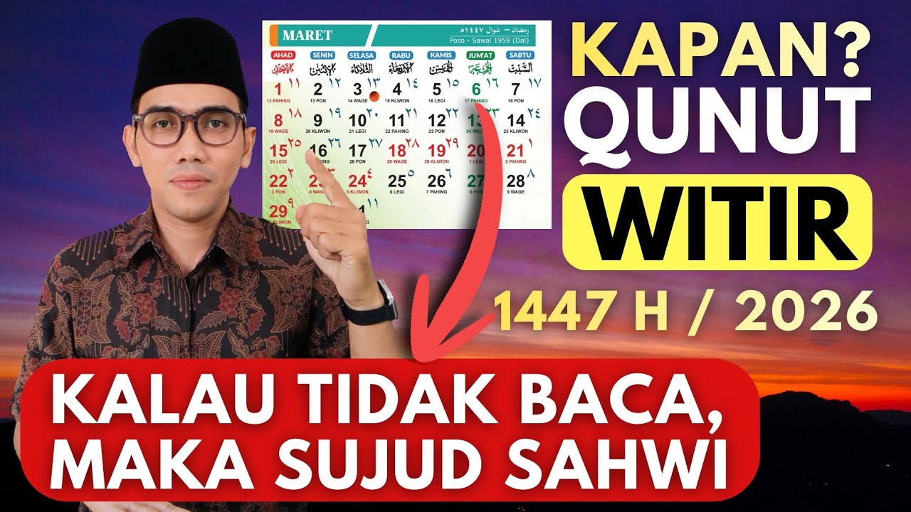 🔴 KAPAN BACA QUNUT WITIR SHOLAT TARAWIH RAMADHAN 2026? Bacaan Doa Qunut Witir Ramadhan