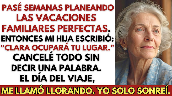Mi hija escribió: “Clara tomará tu lugar” tras organizar las vacaciones familiares.