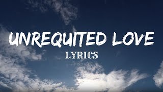 UNREQUITED LOVE - RF || Lyric Video