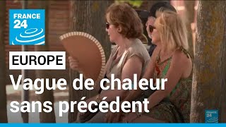 Europe : une vague de chaleur sans précédent • FRANCE 24