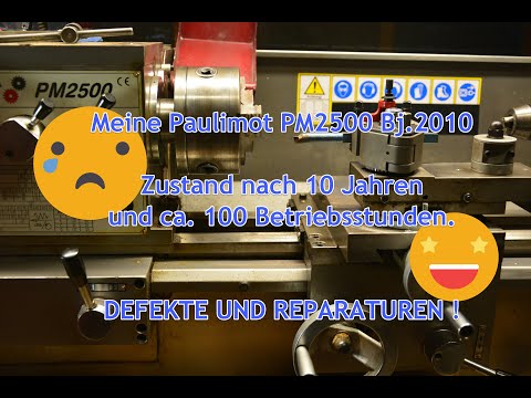 Vorstellung Paulimot PM2500 Drehbank nach 10 Jahren.Mit meinen bisherigen DEFEKTEN und REPARATUREN.
