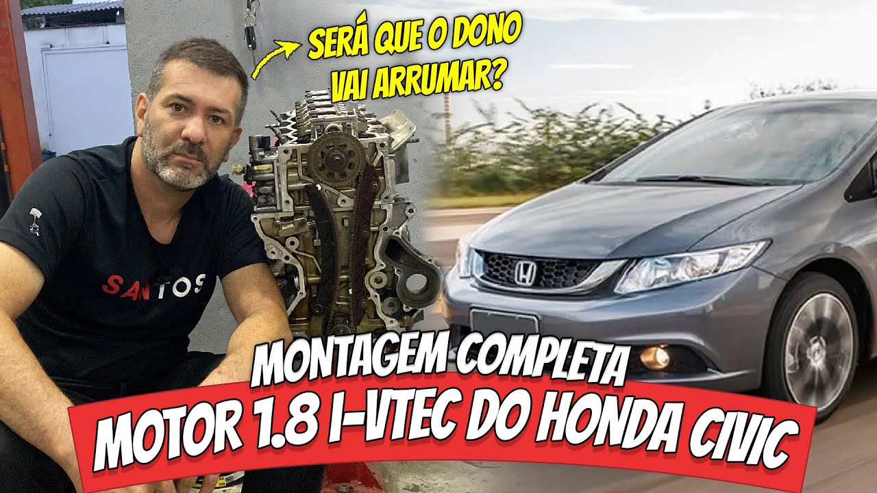 MONTAGEM COMPLETA DO MOTOR DO HONDA CIVIC 1.8 16V | Biela Frouxa: Motor IVTEC