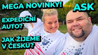 MEGA NOVINKA, kvůli které jsme netočili videa! Jak si žijeme v ČR? Expediční auto? - ASK