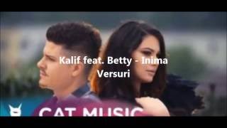 Kalif feat. Betty - Inima  Versuri (Lyrics)