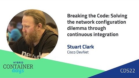 Breaking the Code - Stuart Clark, Cisco DevNet