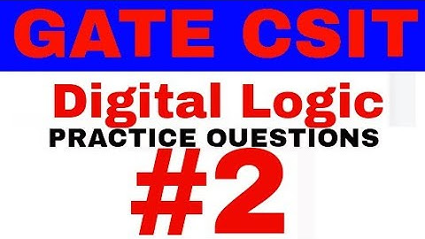 GATE CSIT Digital Logic Gate practice part 2 Gate Previous Year Questions CSE Important Questions
