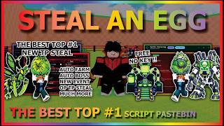 STEAL AN EGG Script Pastebin 2026 AUTO FARM, INSTANT STEAL, NEW TP STEAL, AUTO BOSS EVENT (NO KEY) 🧪 News