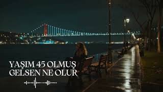 Yaşım Kırk Beş Olmuş Gelsen Ne Olur Yaşım 45 Olmuş Anatolian Folk Bozlak Psychedelic Yeni Cover