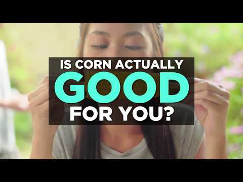 Video: Why Is Corn Good For You?