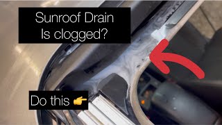 Sunroof Drain is Clogged | How to fix it