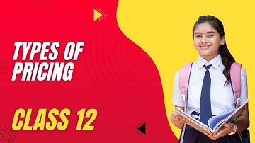 Unit 3 Session 1: Types of Pricing | Marketing | One Shot | Class 12 CBSE