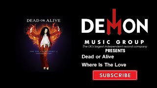 Dead or Alive - Where Is The Love