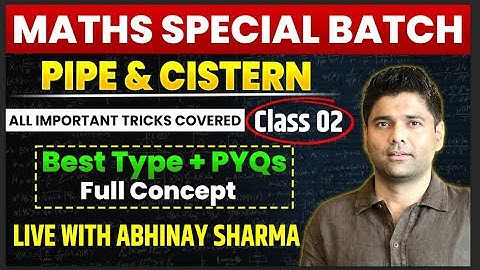PIPE & CISTERN CLASS - 2 | BEST PYQ