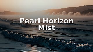 Pearl Horizon Mist | Oceanic Calm | Dream Reflection