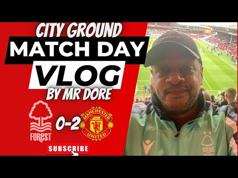 MAN UTD JUST TOO GOOD!!!! | NOTTINGHAM FOREST 0-2 MANCHESTER UNITED | MATCH DAY VLOG