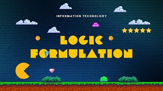 Fundamentals of programming LOGIC FORMULATION WEEK 2 - 3