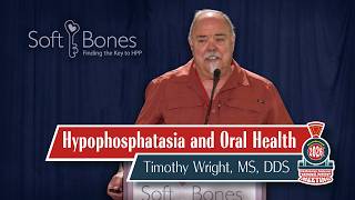 2026 Soft Bones National Patient Meeting - Dental Impacts of HPP (Timothy Wright, DDS, MS) screenshot 2