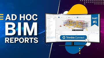 Trimble Connect: Part 1- Ad hoc BIM Reports