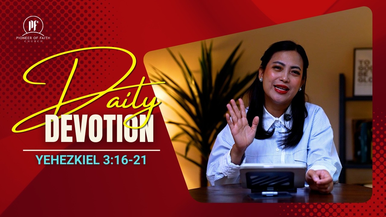 PF DAILY DEVOTION - Yehezkiel 3:16-21