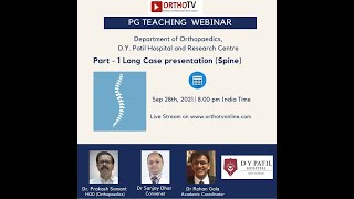 PG Teaching Series : Part - 1 Long Case presentation (Spine) : Dr. Prakash Samant