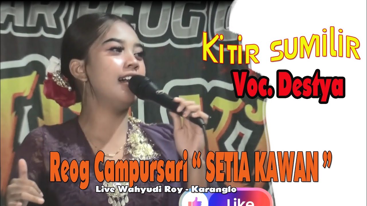 Kitir Sumilir/Destya/Reog Setia Kawan /Live Wahyudi Roy Ds. Karanglo Kunir Lmj