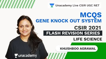 Flash Revision Series for CSIR 2021 | MCQs | Gene Knock Out System| Life Science| Khushboo|Unacademy