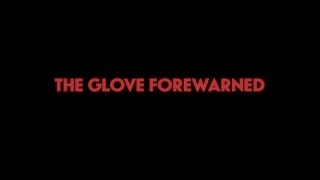The Glove Forewarned - Teaser