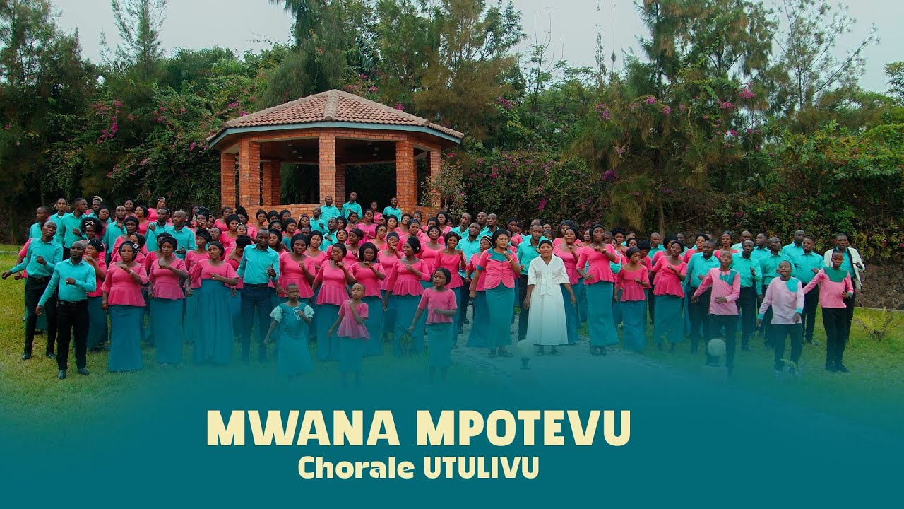 MWANA MPOTEVU by Utulivu choir