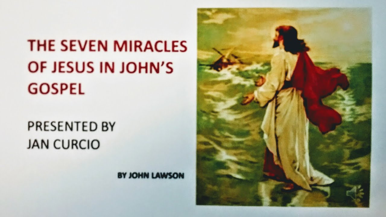 The Seven Miracles Of Jesus In The Gospel Of John - Youtube