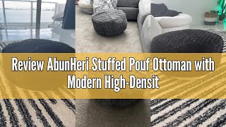 Review AbunHeri Stuffed Pouf Ottoman with Modern High-Density Foam Plush Fiber Pouf Stool Ottoman Ro