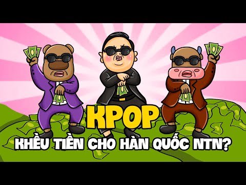 Video Cách BTS, Blackpink và cả K pop khều tiền về cho Hàn... - youtube