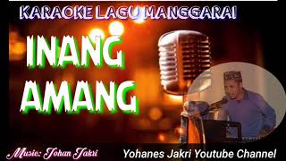 Karaoke Lagu Manggarai || INANG AMANG || Music: Johan Jakri