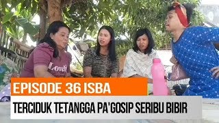 VIDEO LUCU ISTRI BAHARUDDIN EPISODE 36 -TETANGGA PA'GOSSIP