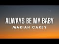 Mariah Carey - Always Be My Baby (Lyrics)