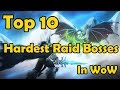 Top 10 Hardest Raid Bosses of All Time in World of Warcraft [Reforged]