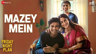 Video thumbnail of "Mazey Mein | Friday Night Plan | Babil Khan, Juhi Chawla, Amrith J | When Chai Met Toast, Siddhant K"