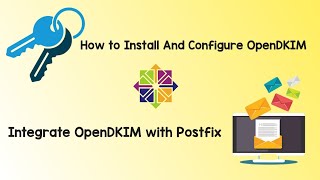 How to Install and integrate DKIM with OpenDKIM and Postfix on a CentOS 7