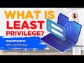 What is least privilege?