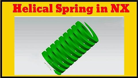 Helical Spring Design in NX Software 🎯🎯🎯