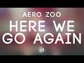 Aero zoo  here we go again