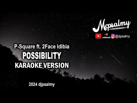 P Square ft  2Face Idibia - Possibility | Karaoke Lyrics | McPsalmy