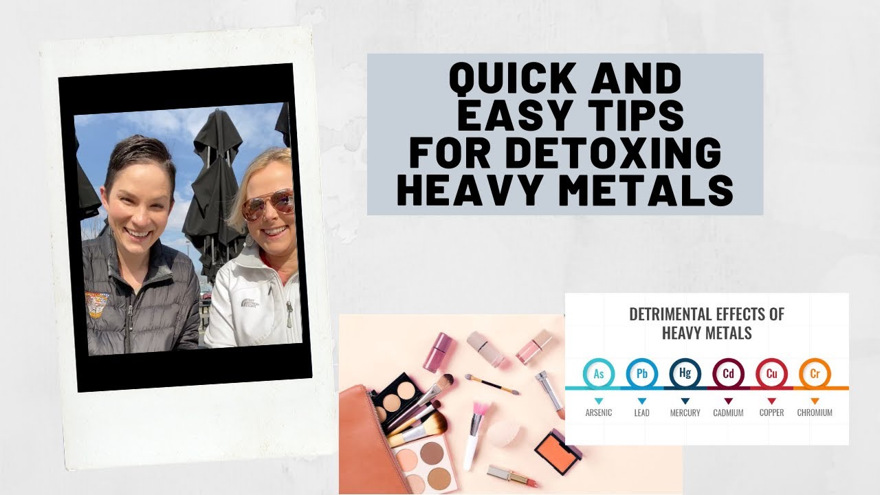 Quick and Easy tips for Detoxing Heavy Metals YouTube