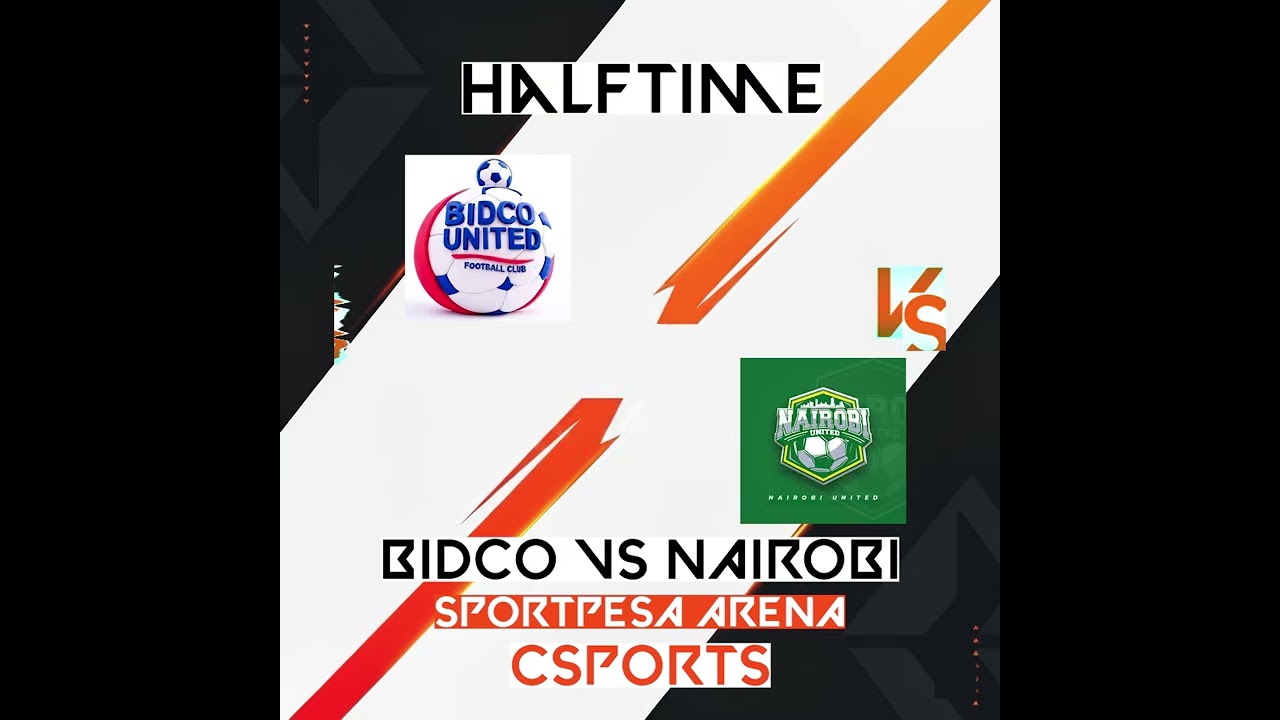 HT - Bidco vs Nairobi  🏟️ Sportpesa Arena